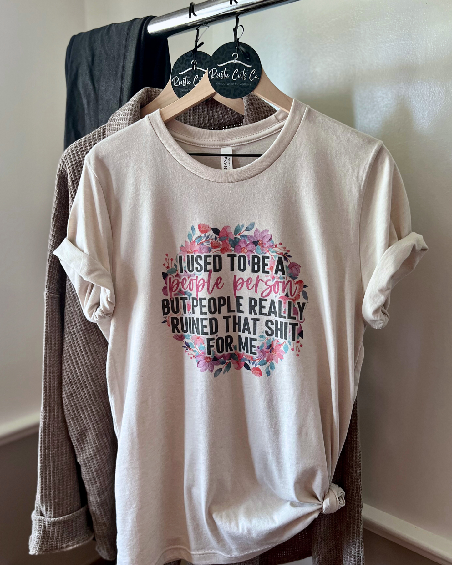 I used to be a people person but people really ruined that shit for me | t-shirt