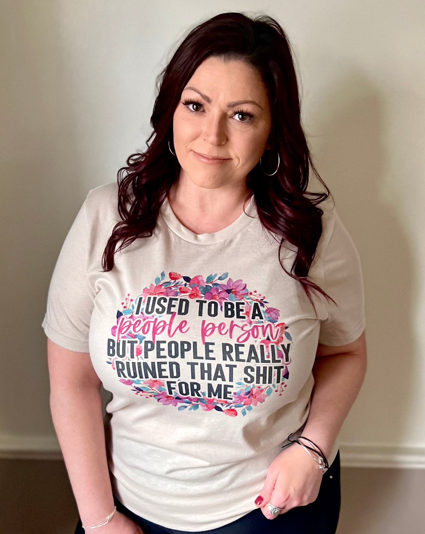 I used to be a people person but people really ruined that shit for me | t-shirt