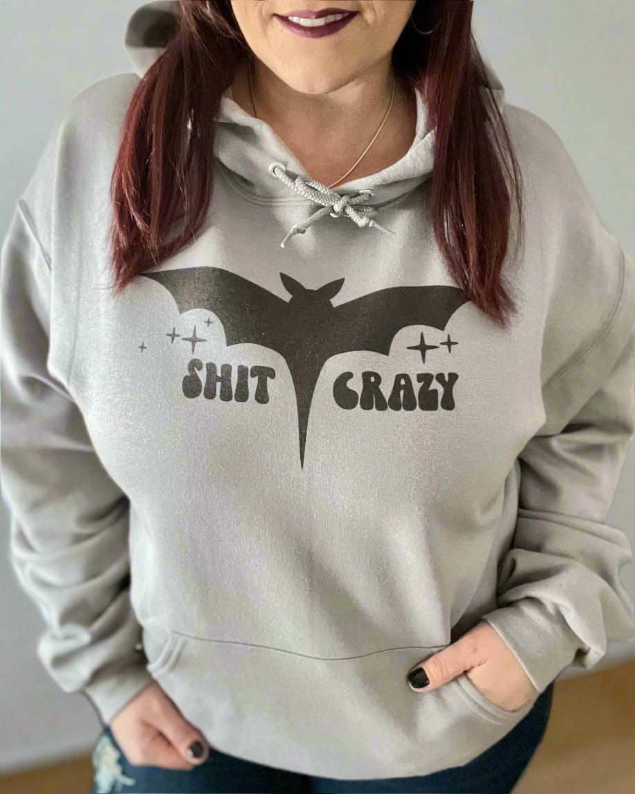 bat shit crazy | hooded sweatshirt