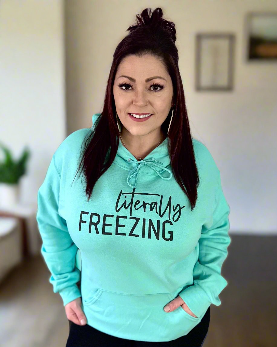 literally freezing | hooded sweatshirt