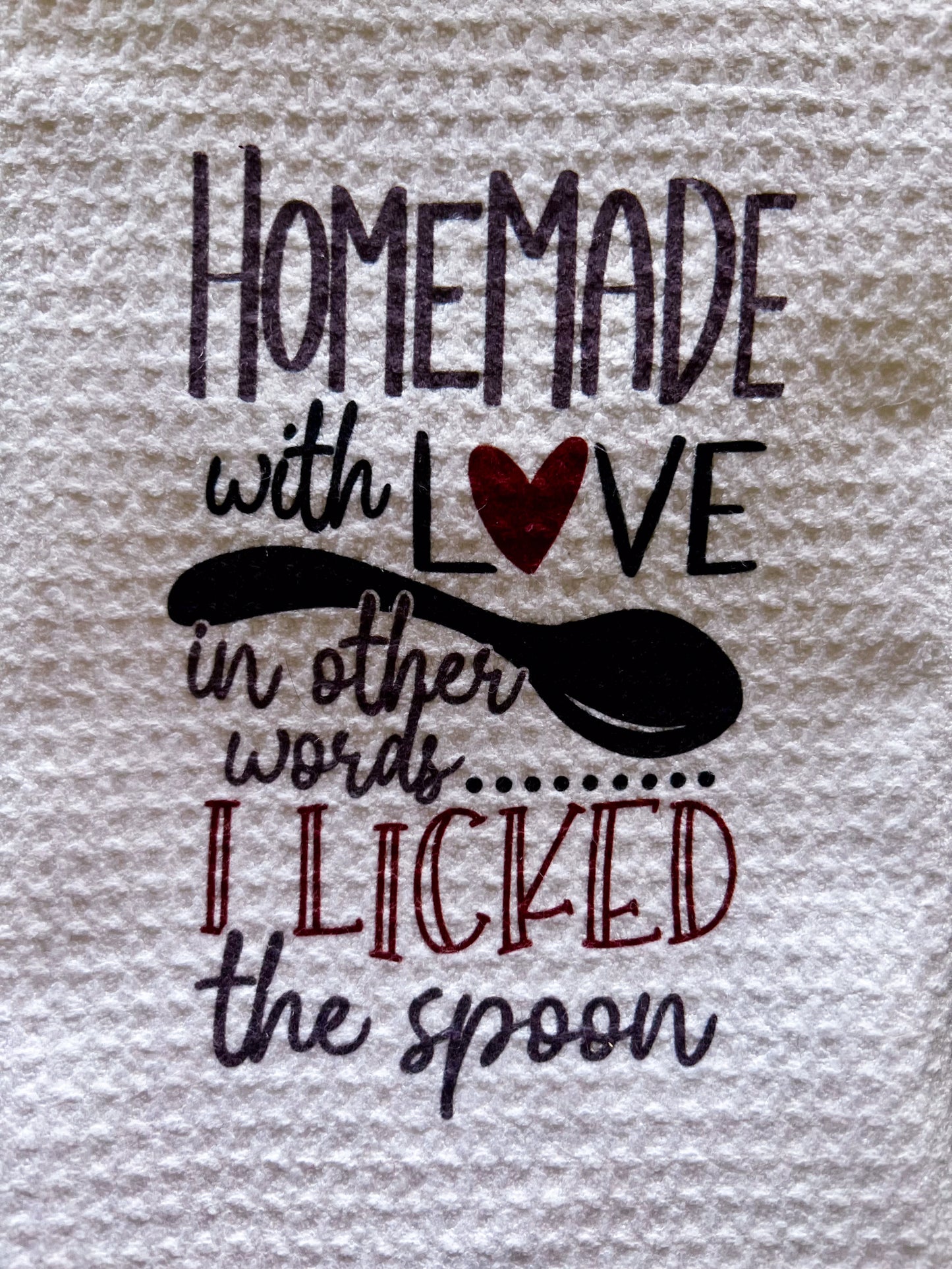 homemade with love in other words I licked the spoon | kitchen towel
