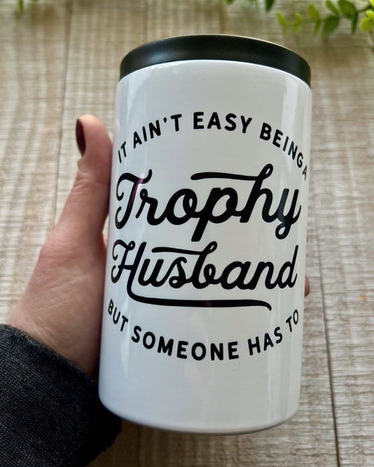 It ain't easy being a trophy husband but someone has to do it | 12oz can cooler