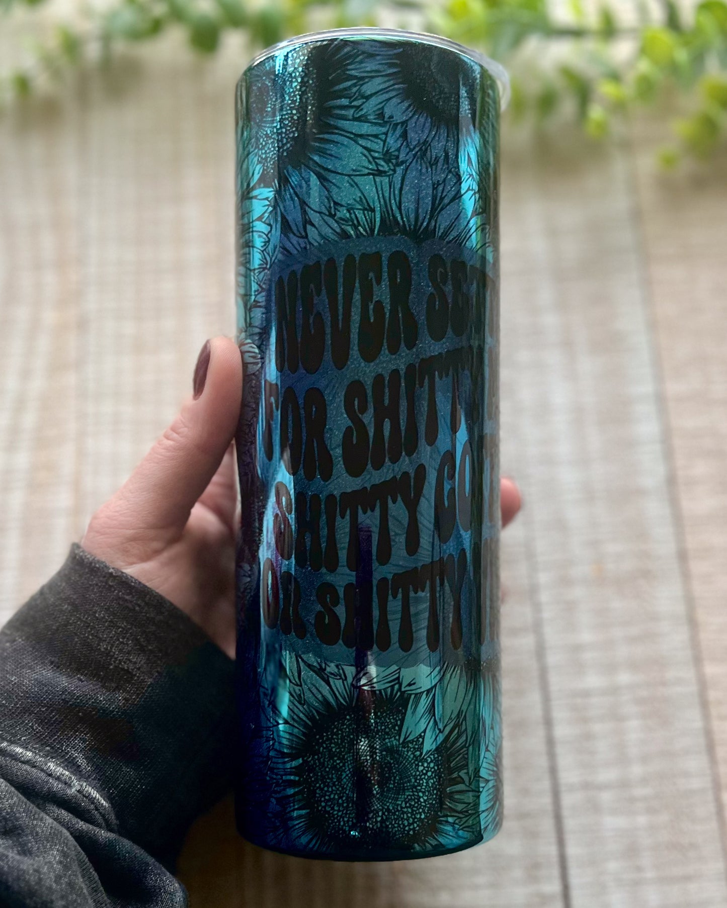 never settle for shitty men shitty coffee or shitty vibes | holographic 20oz slim tumbler