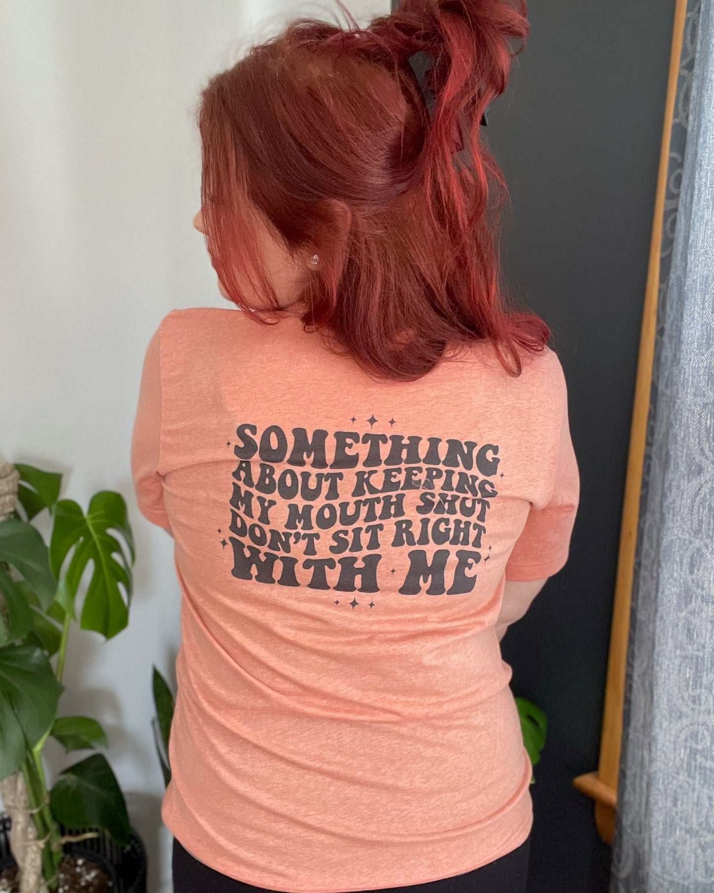 something about keeping my mouth shut don't sit right with me | t-shirt