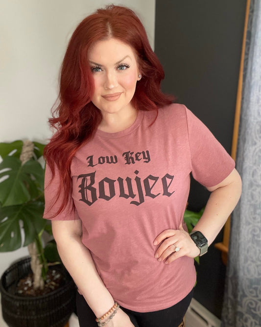 low key boujee | t shirt