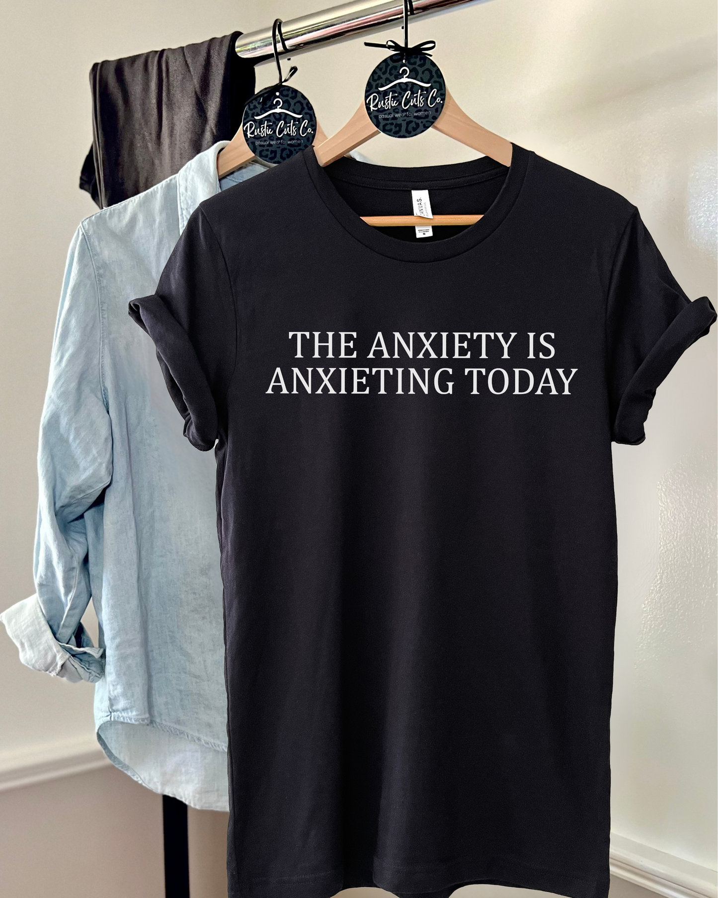 the anxiety is anxieting today | t shirt