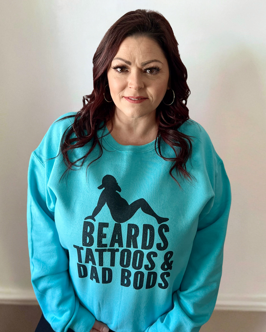 beards tattoos & dad bods | sweatshirt