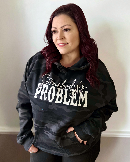 somebody's problem | hooded sweatshirt
