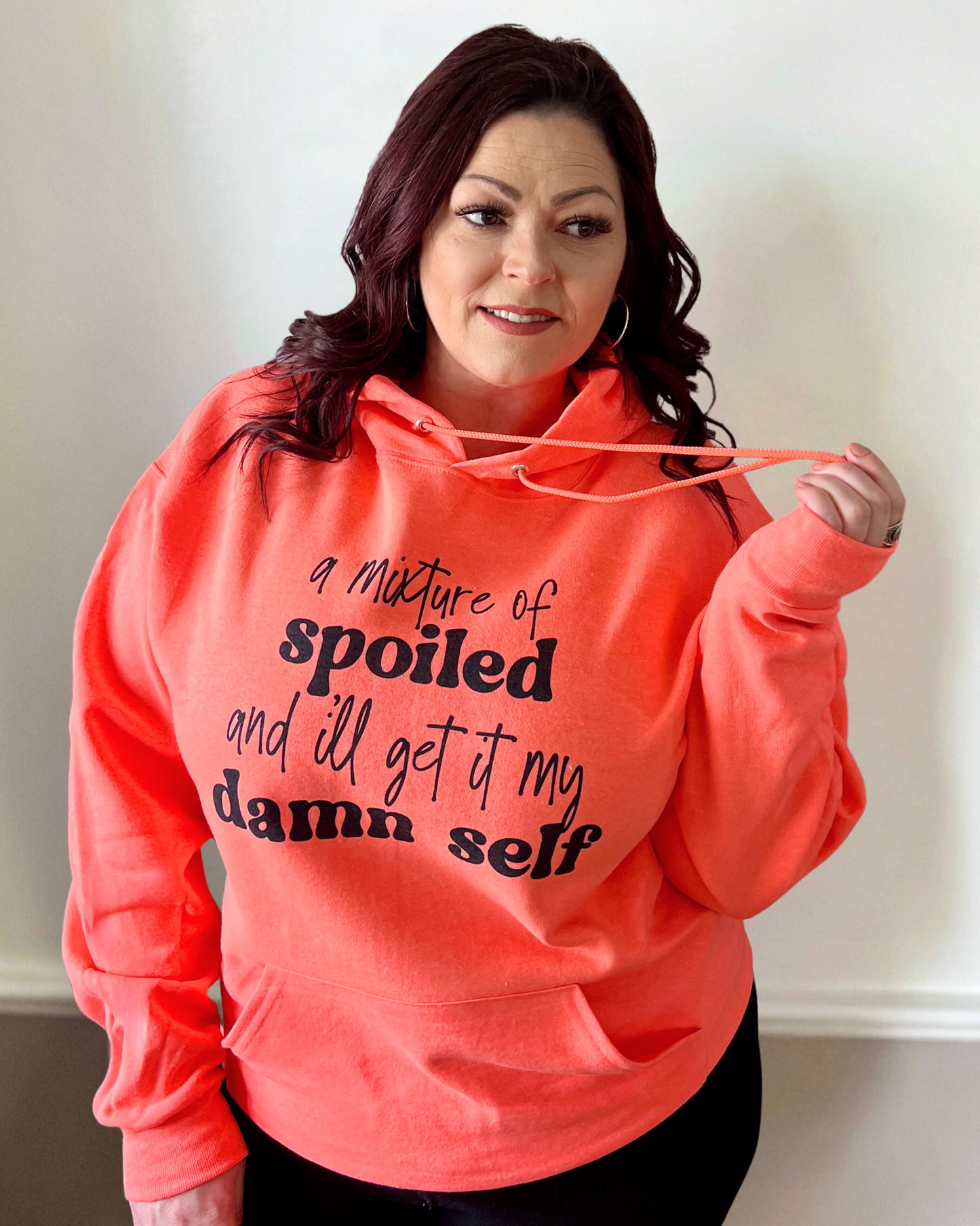 a mixture of spoiled and i'll get it my damn self | hooded sweatshirt
