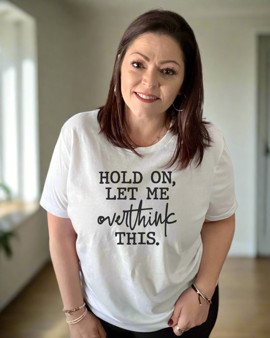 hold on let me overthink this | graphic top