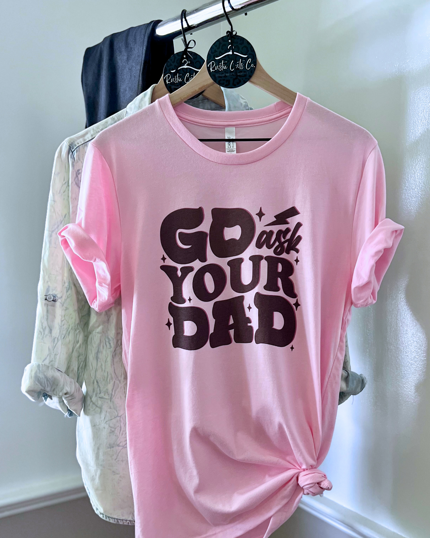 go ask your dad | t-shirt