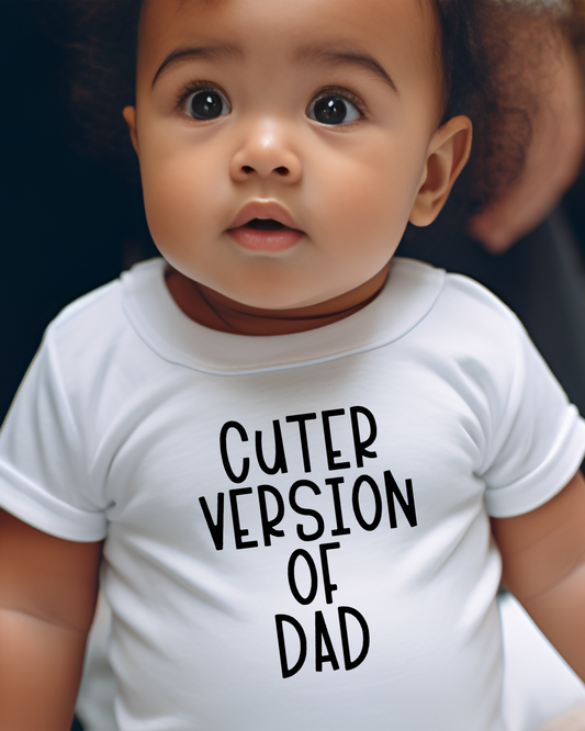 cuter version of dad | baby tshirt