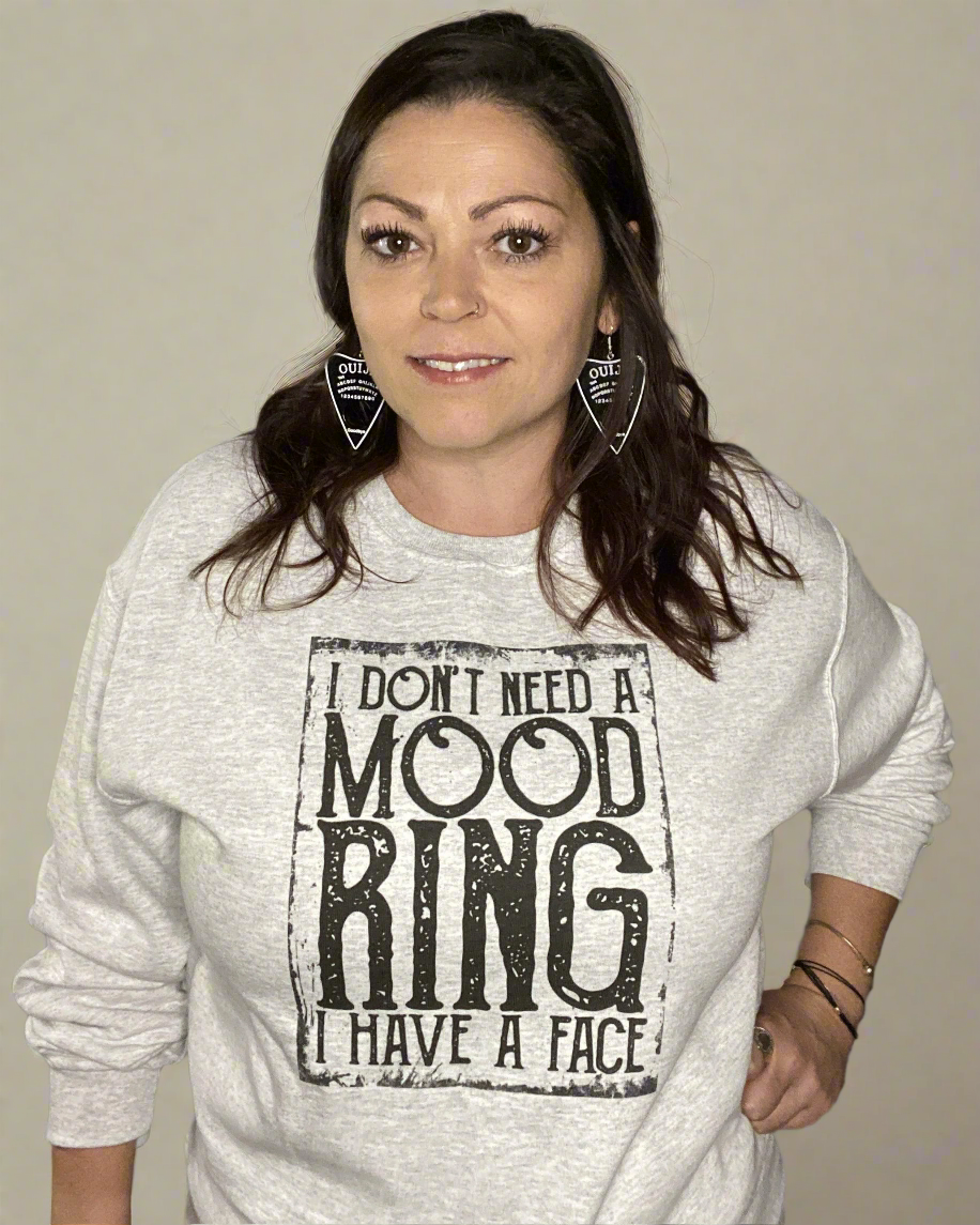 I don't need a mood ring I have a face | crewneck sweatshirt