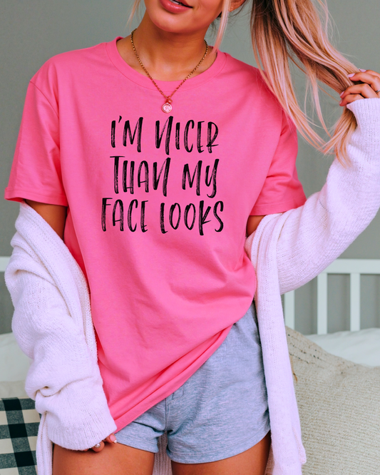 i'm nicer than my face looks | t-shirt