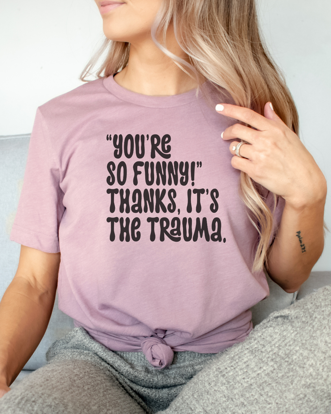 you're so funny! thanks, it's the trauma | t-shirt