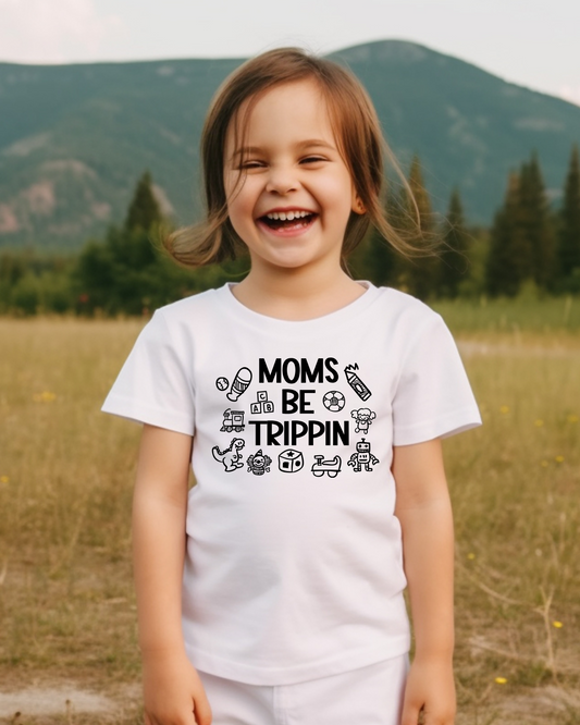moms be trippin | toddler tshirt