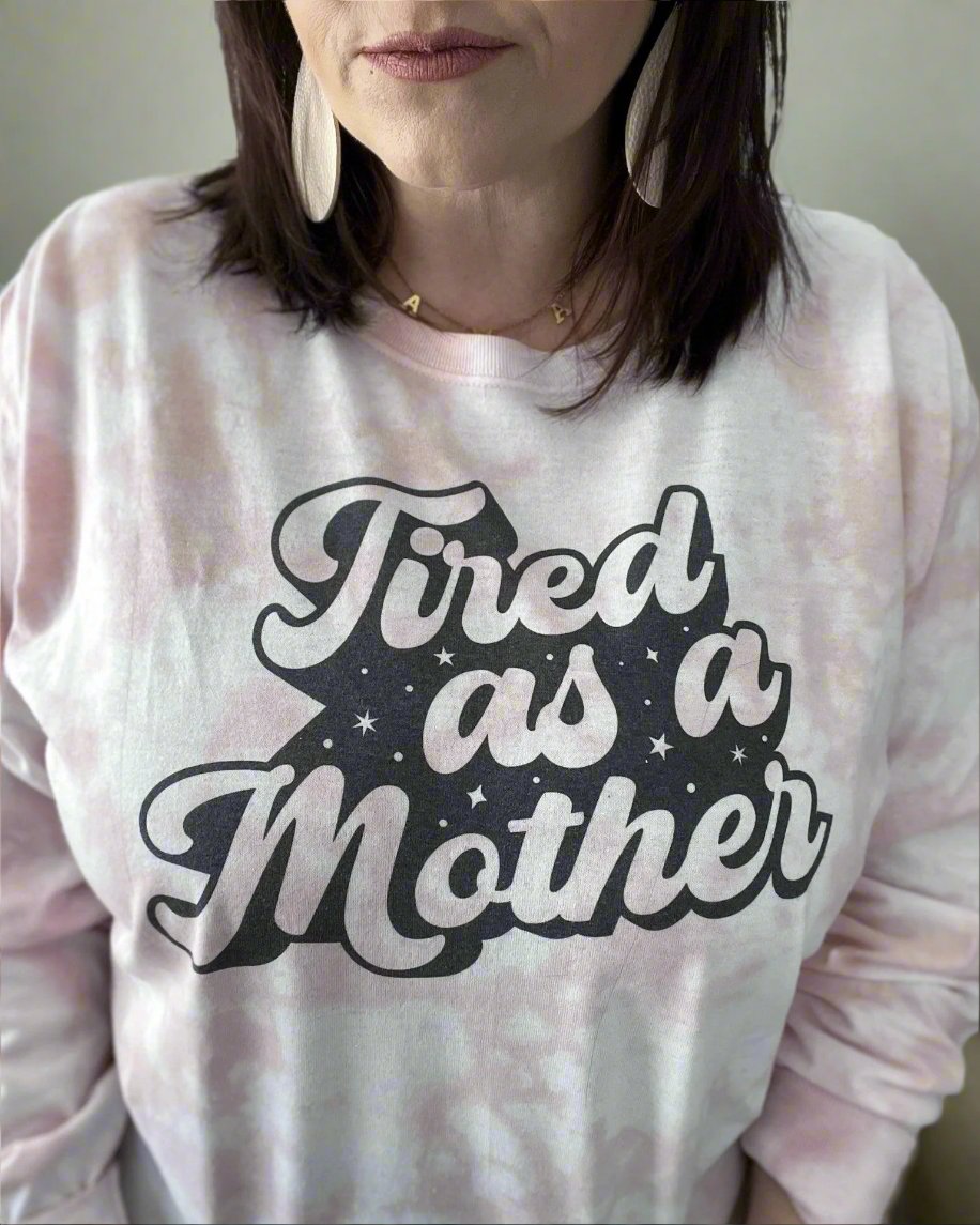Tired As A Mother - Women's shirts -  Rustic Cuts