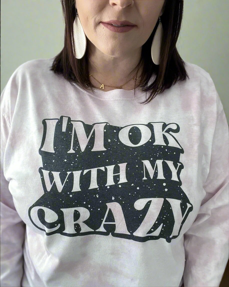 I'm Ok With My Crazy - Women's shirts - Rustic Cuts
