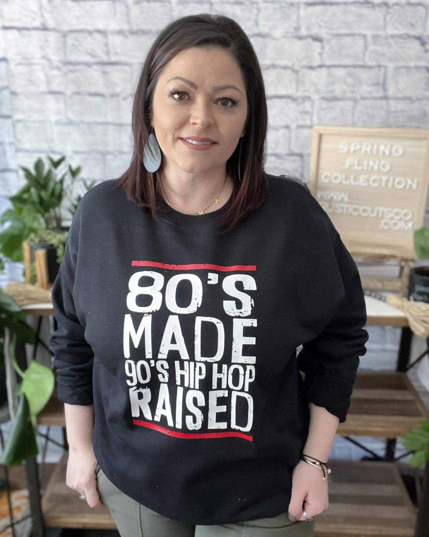 80's Made 90's Hip Hop Raised - Women's shirts -  Rustic Cuts