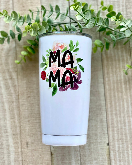 Mama - Floral 20oz Tapered Tumbler - Stainless Steel Tumbler -  Rustic Cuts
