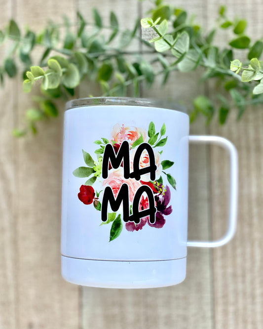 Mama - Floral 12oz Stainless Steel Mug - Stainless Steel Tumbler -  Rustic Cuts