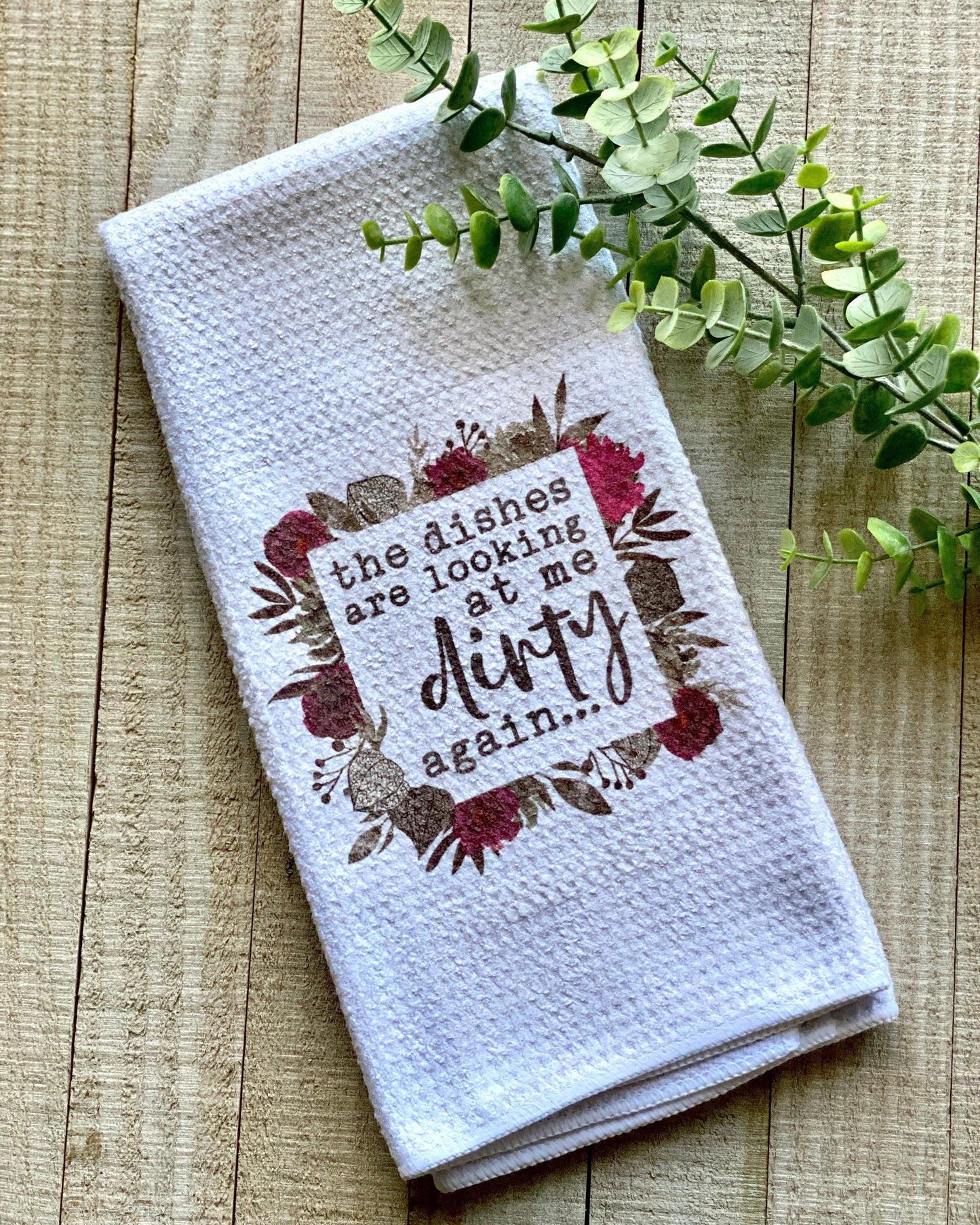 The Dishes Are Looking At Me Dirty Again - Kitchen Towel - Kitchen Towels - Rustic Cuts