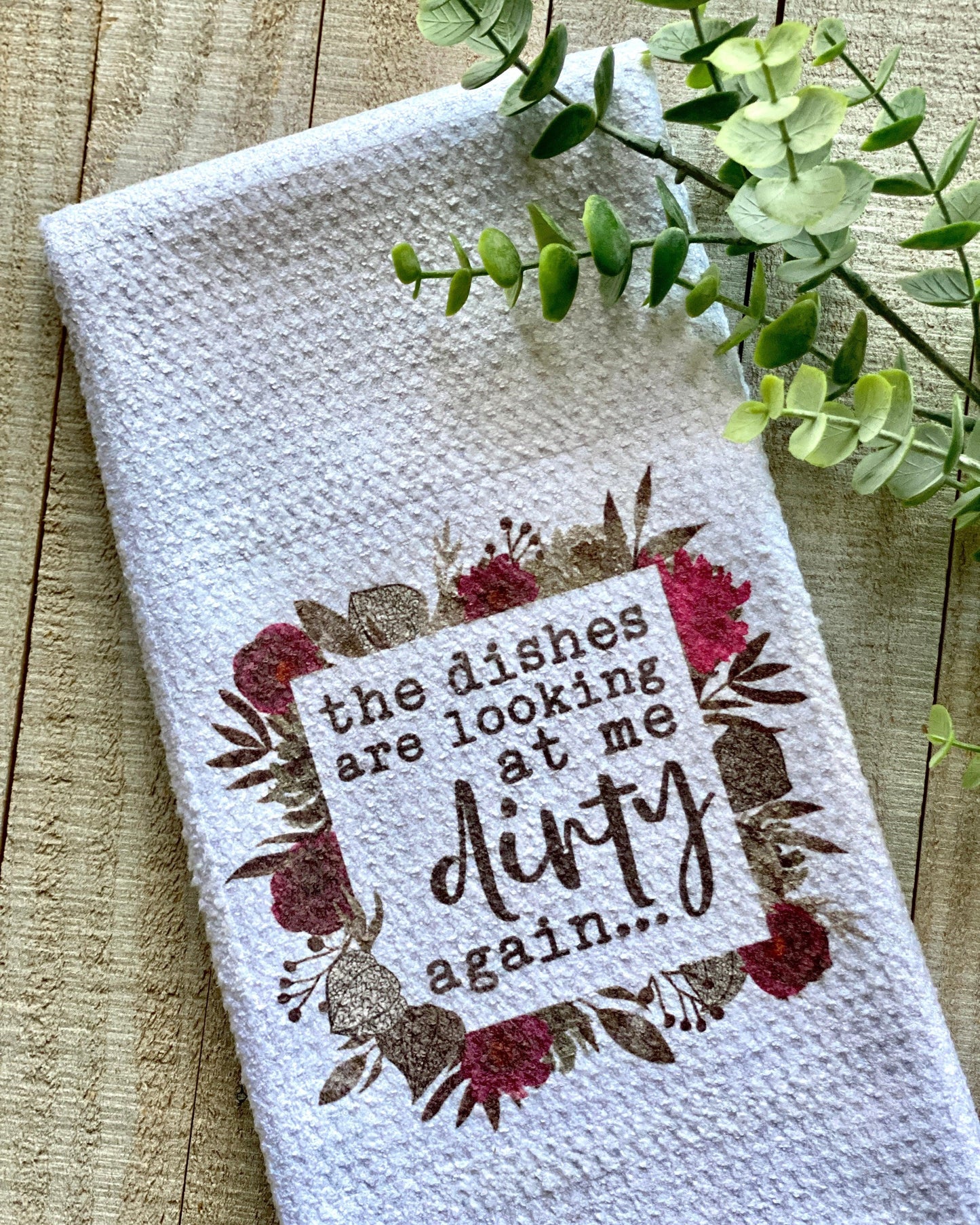 The Dishes Are Looking At Me Dirty Again - Kitchen Towel - Kitchen Towels - Rustic Cuts