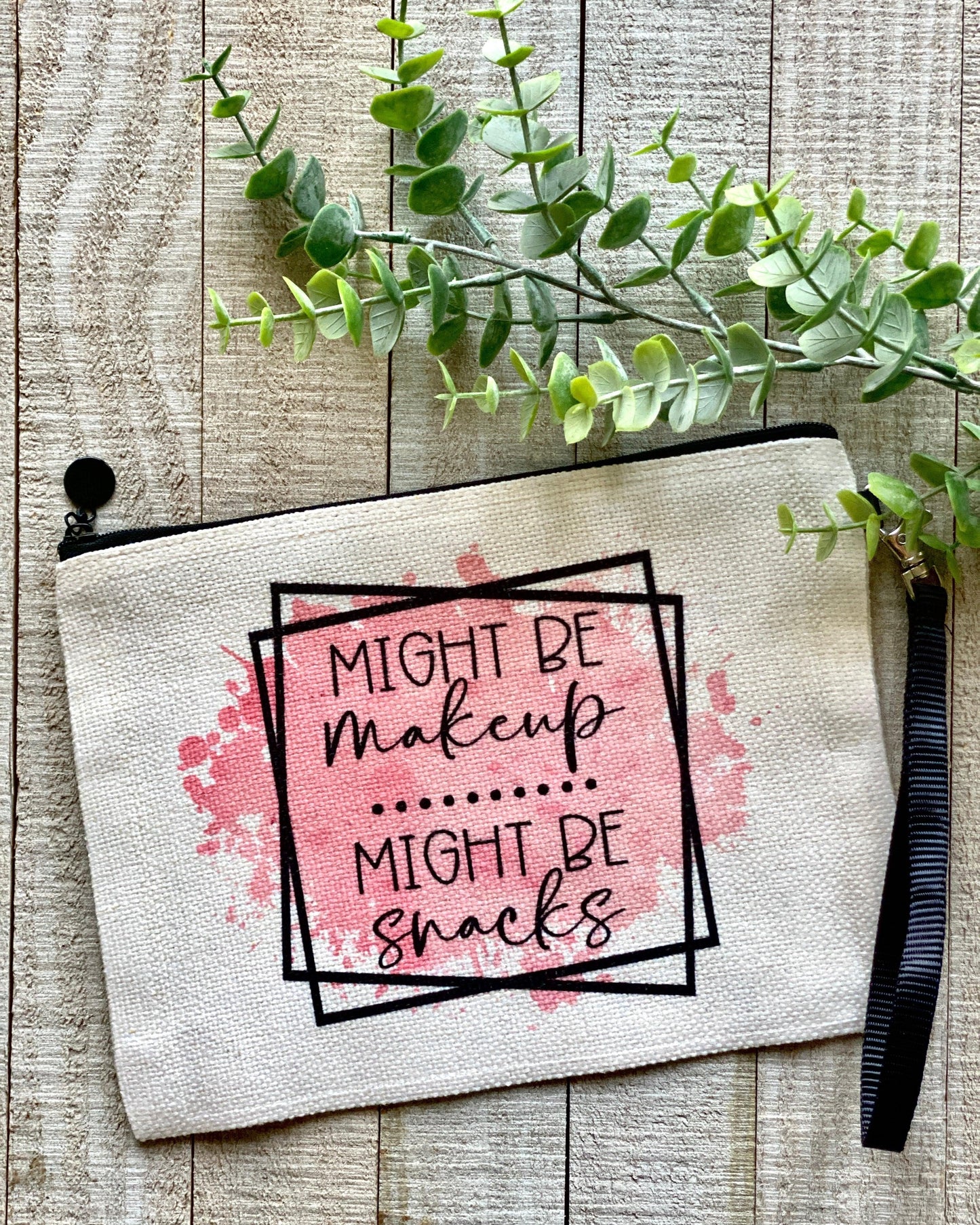 Might Be Makeup Might Be Snacks - Makeup Bag - makeup bag - Rustic Cuts