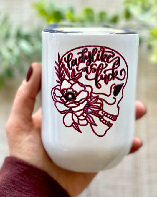 Ladylike As Fuck - 12oz Wine Tumbler - Stainless Steel Tumbler -  Rustic Cuts