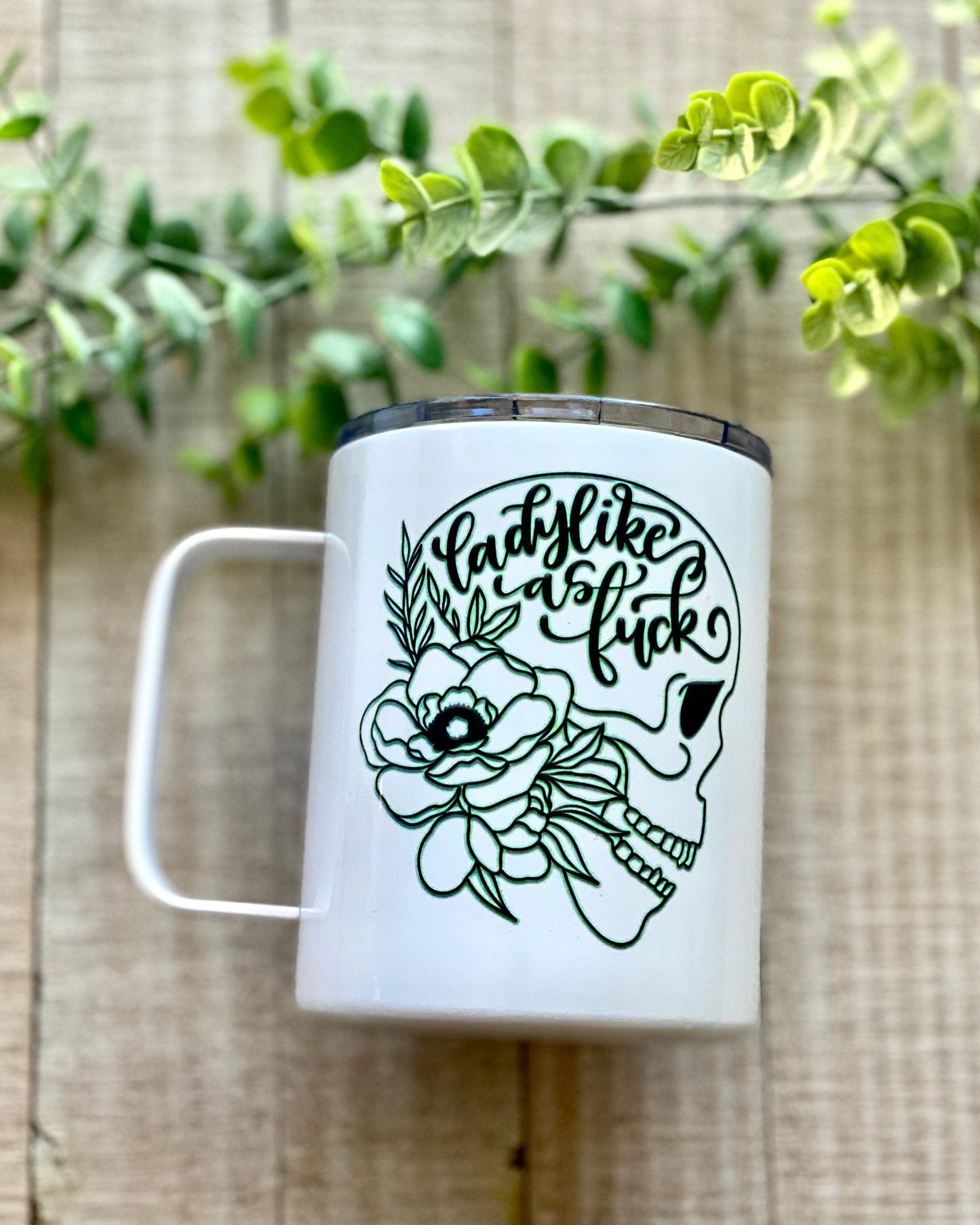 Lady Like As Fuck - 12oz Stainless Steel Mug - Stainless Steel Tumbler - Rustic Cuts