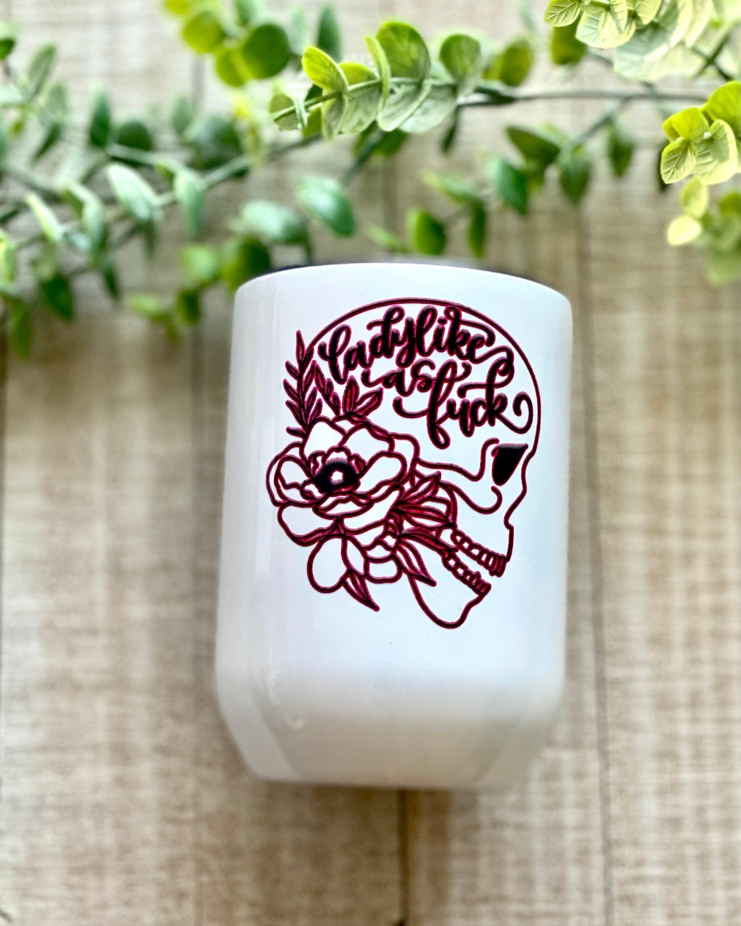 Ladylike As Fuck - 12oz Wine Tumbler - Stainless Steel Tumbler - Rustic Cuts