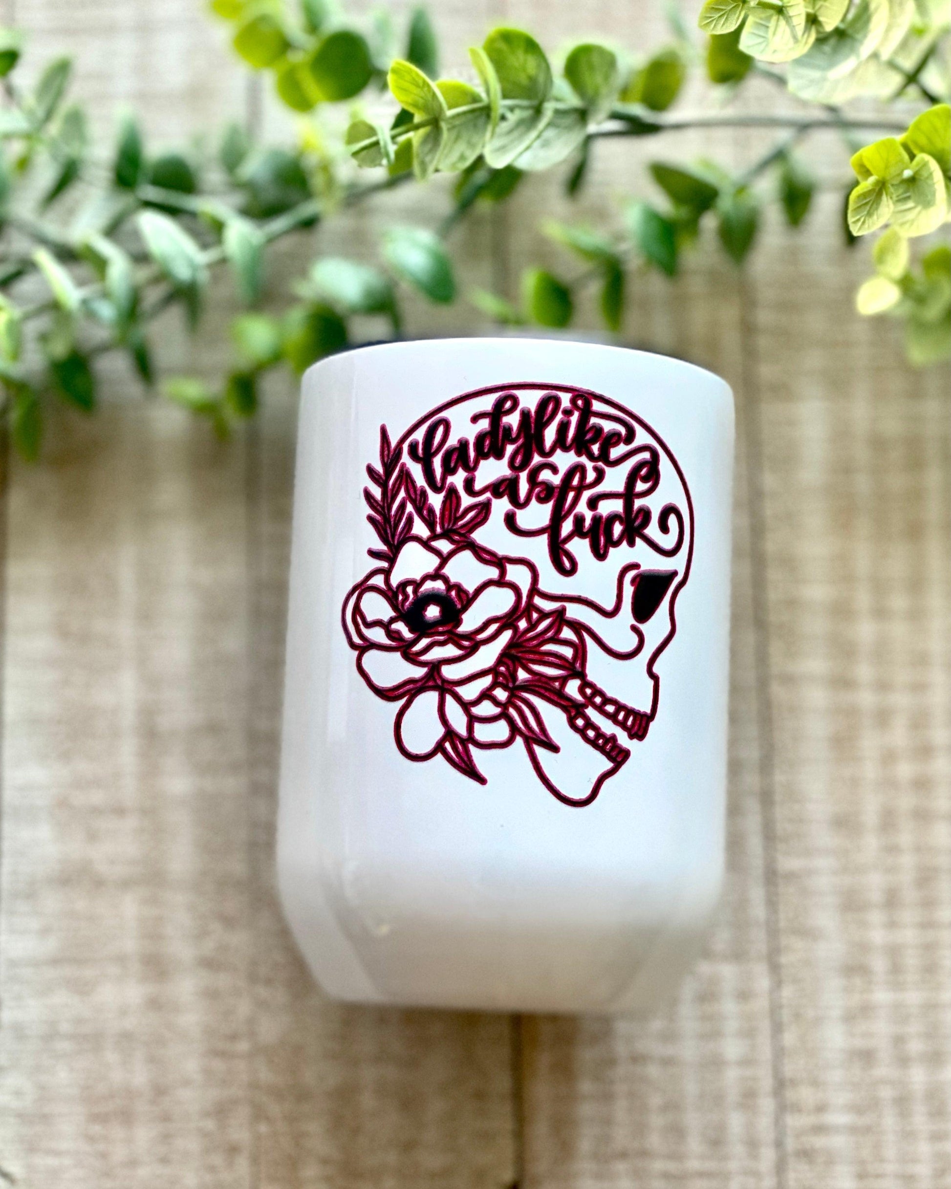 Ladylike As Fuck - 12oz Wine Tumbler - Stainless Steel Tumbler -  Rustic Cuts