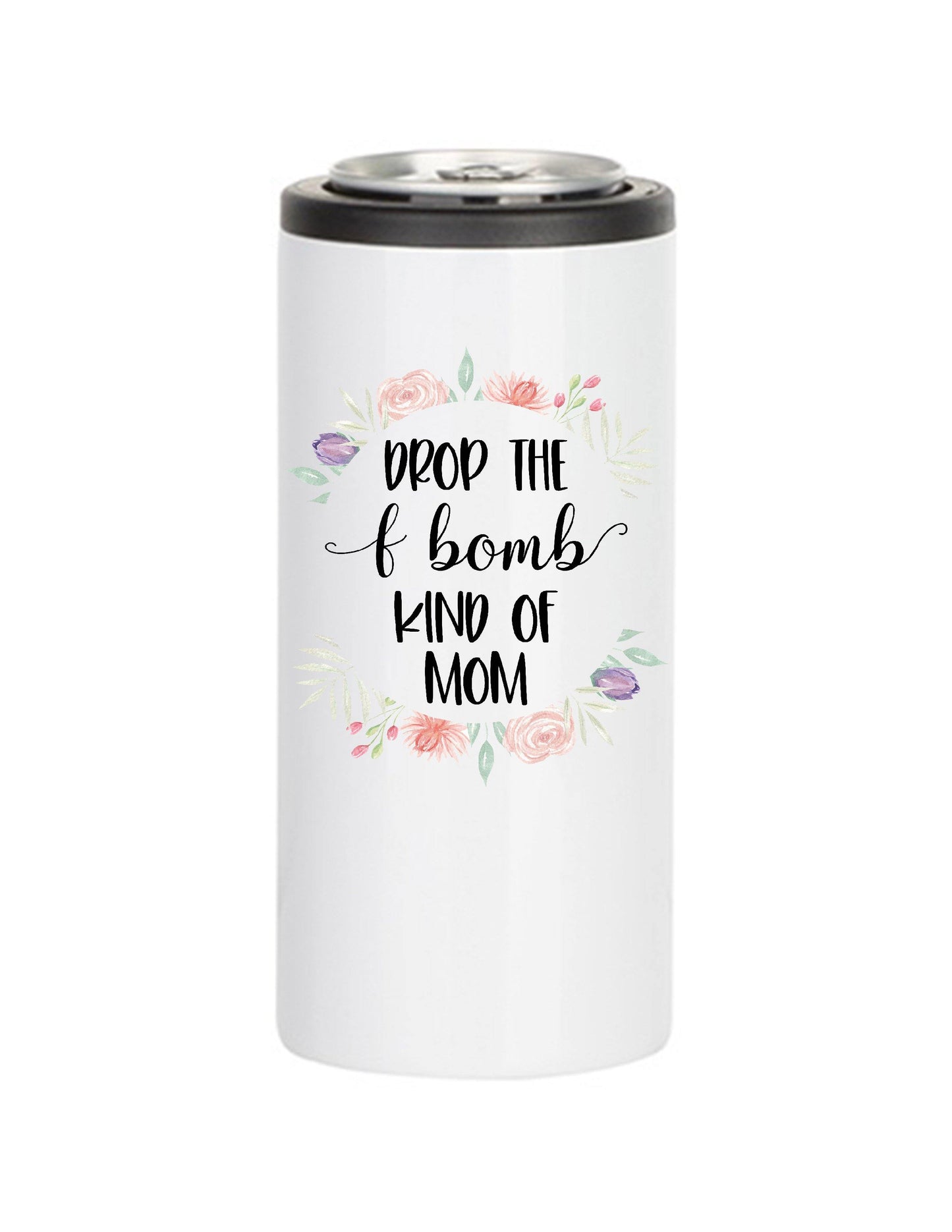 Drop The F Bomb Kind Of Mom, Floral Funny Trendy Stainless Steel Tumbler - Stainless Steel Tumbler - Rustic Cuts