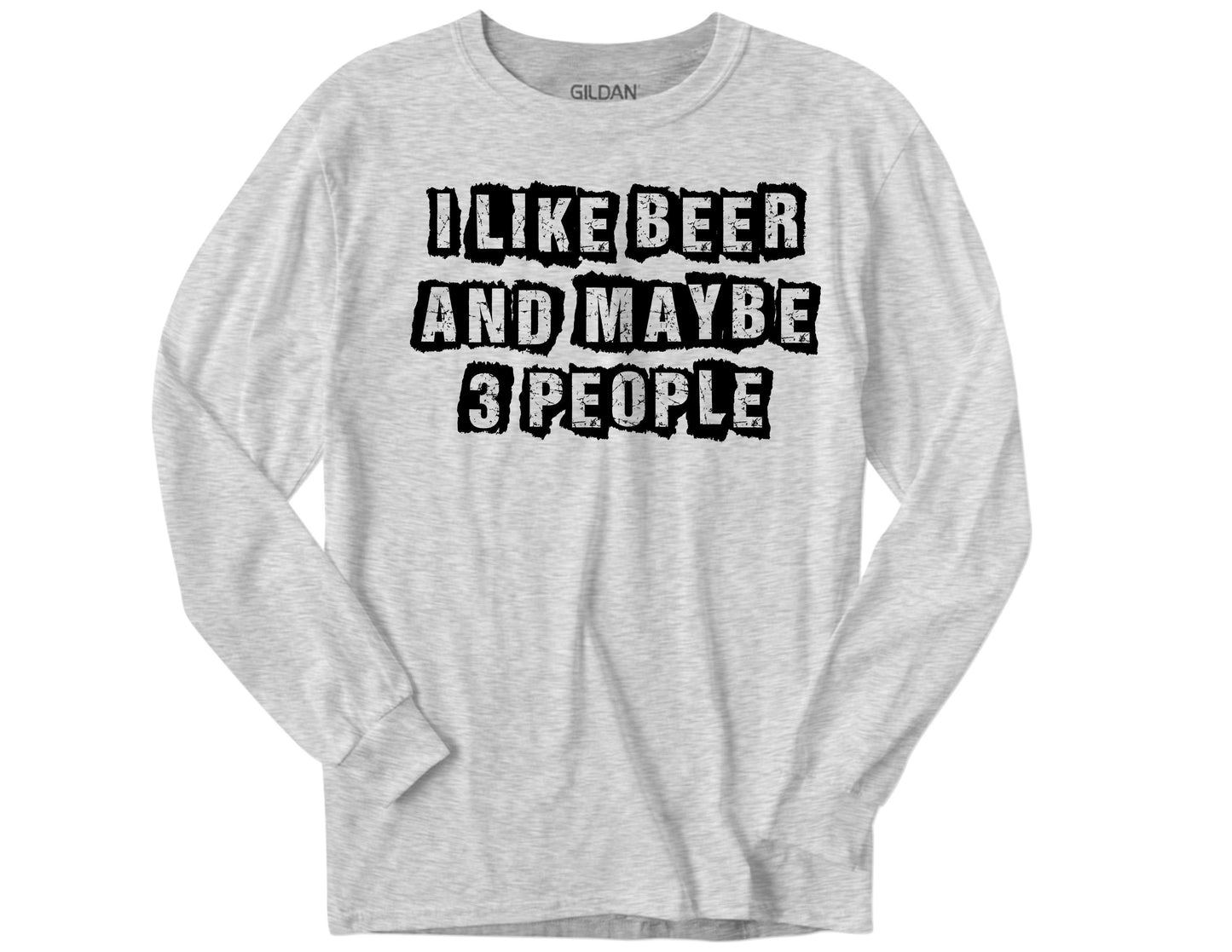 I Like Beer And Maybe 3 People - Men's/Unisex - Rustic Cuts