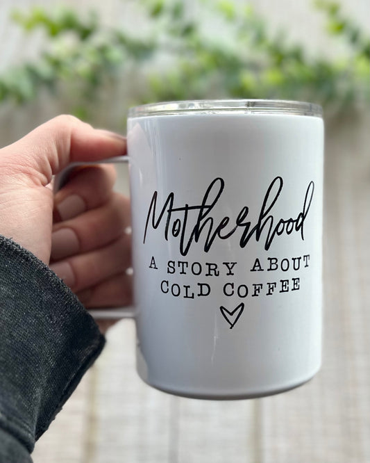 motherhood a story about cold coffee | 12oz stainless steel mug