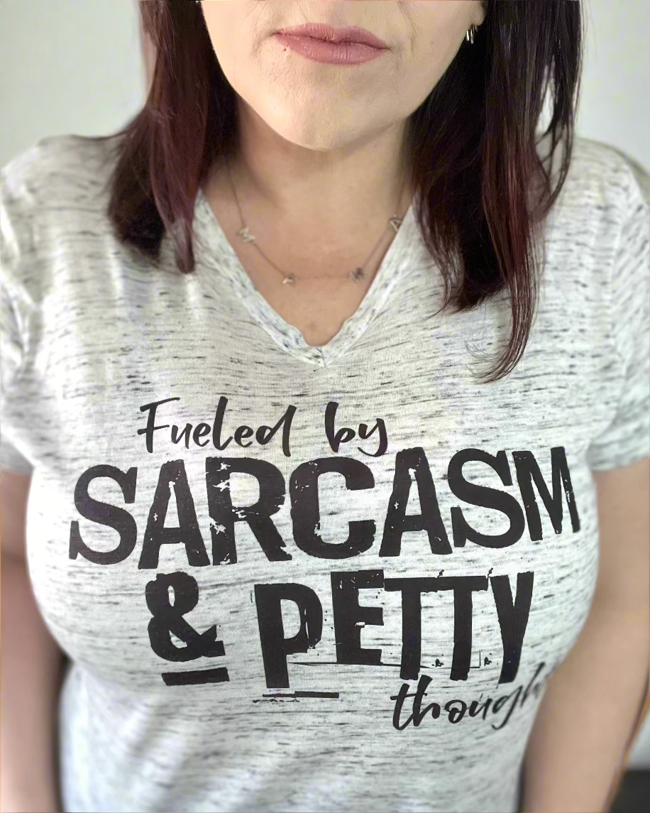 Fueled By Sarcasm & Petty Thoughts - Women's shirts - Rustic Cuts