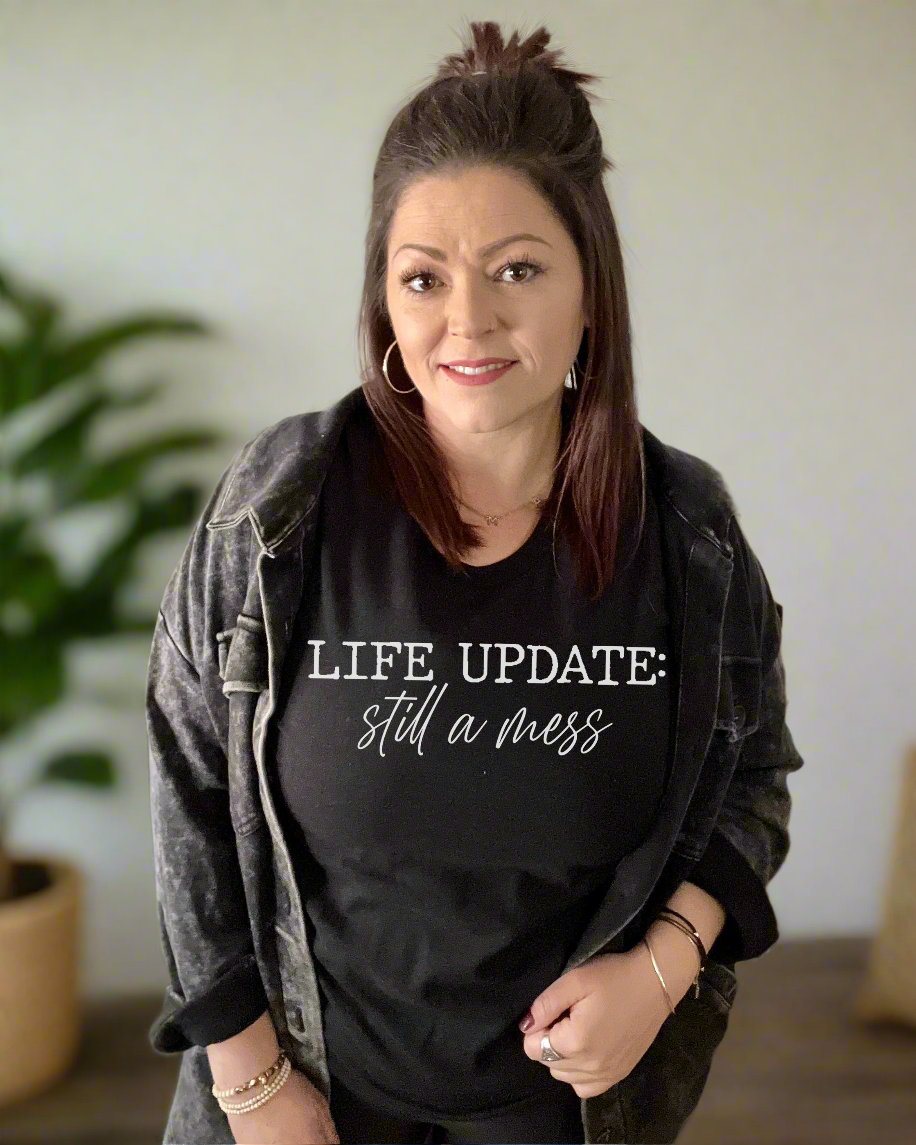 life update: still a mess | tshirt