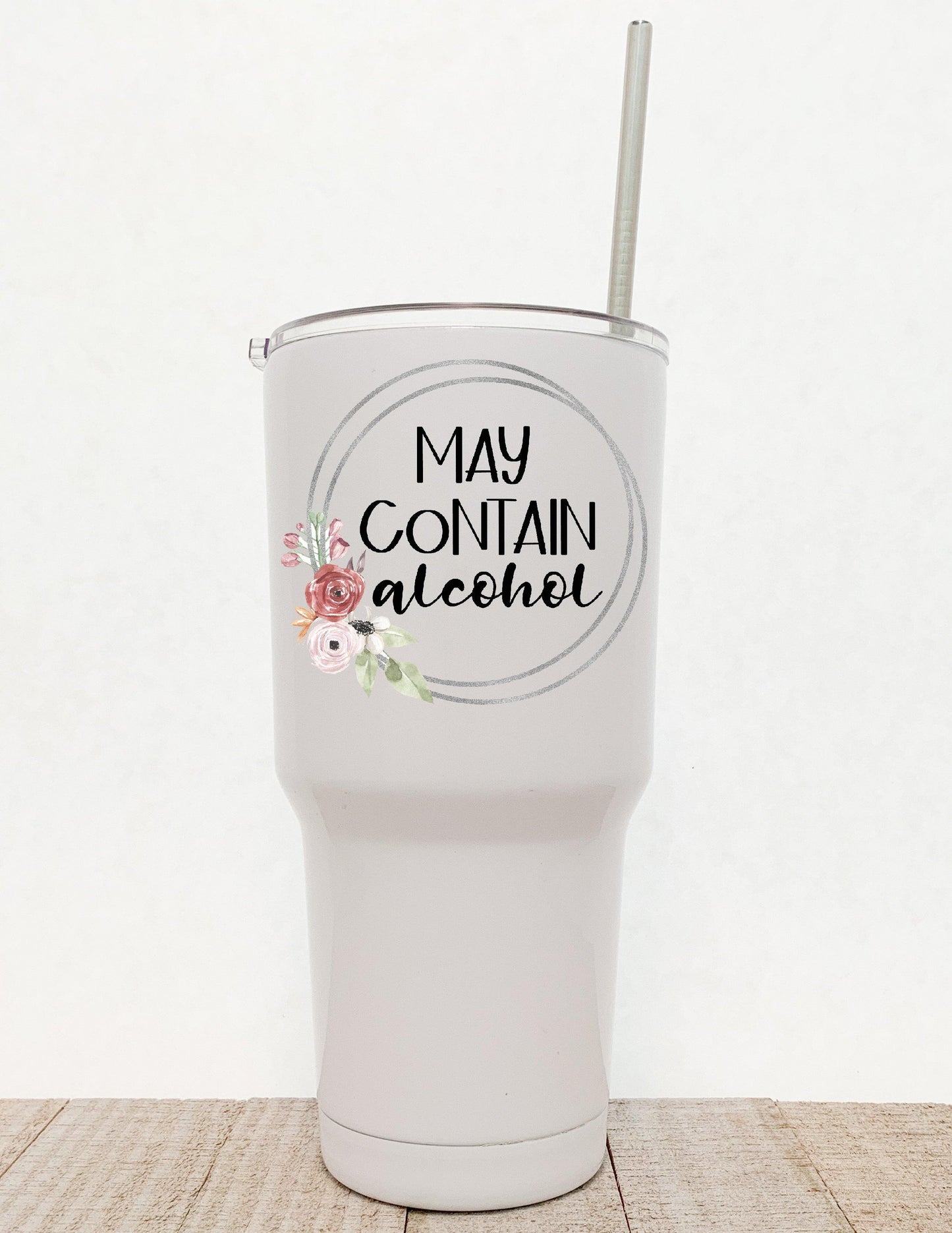 May Contain Alcohol, Floral Stainless Steel Tumbler - Stainless Steel Tumbler - Rustic Cuts