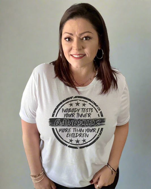 nobody tests your inner gangster more than your children | graphic top