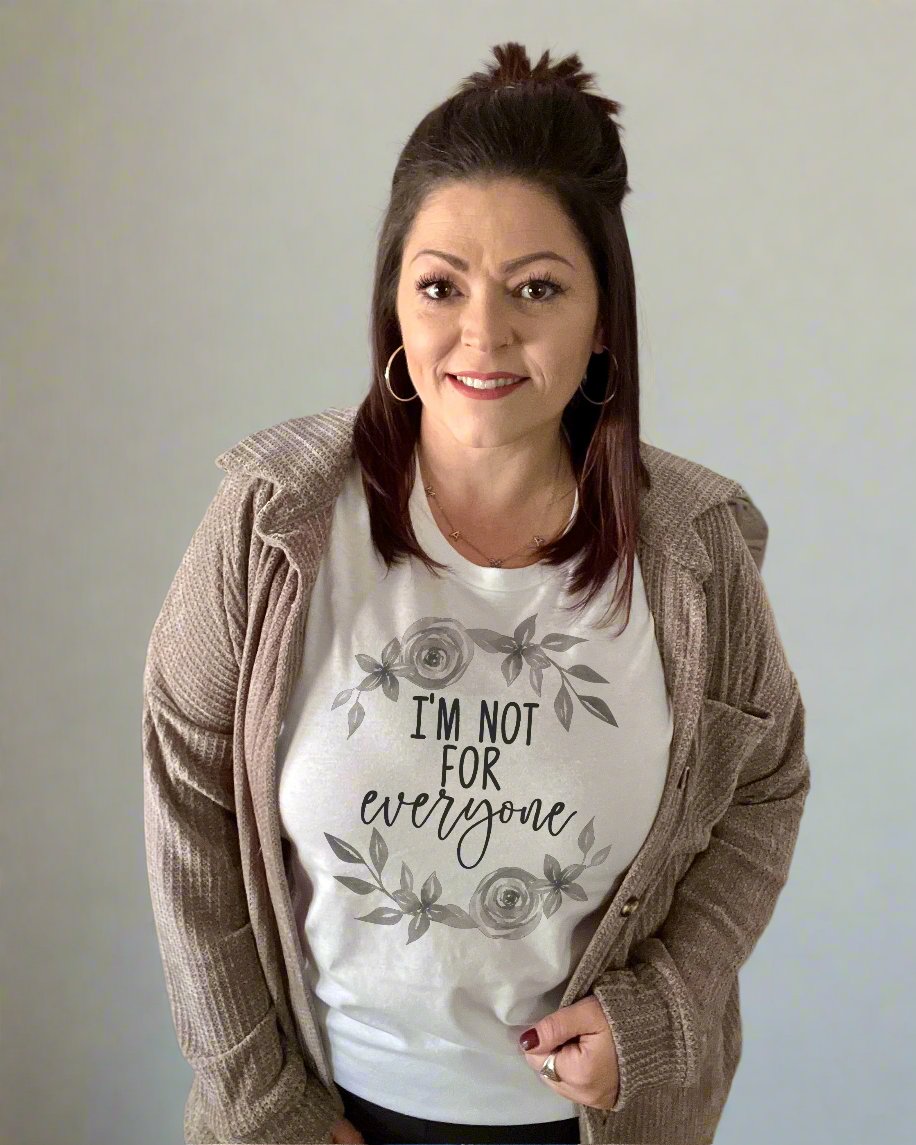 i'm not for everyone | graphic top