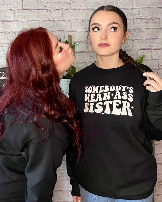 Somebody's Mean Ass Sister | Graphic Top