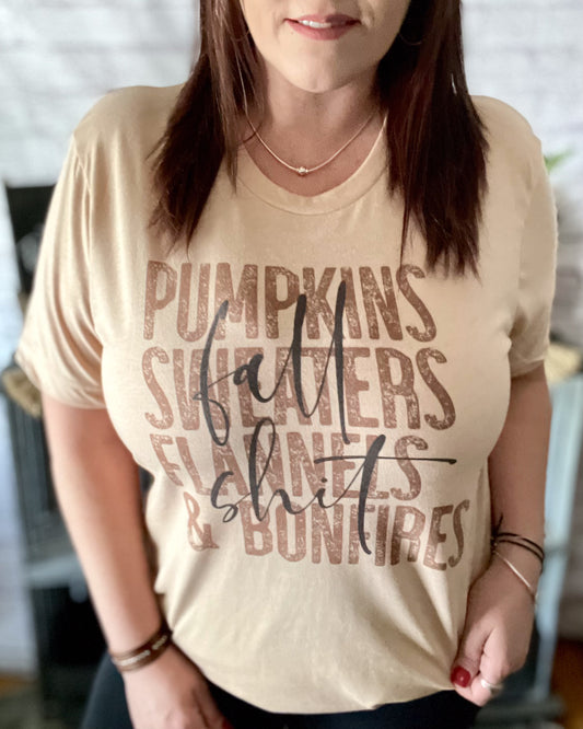 Pumpkins Sweaters Flannels & Bonfires Fall Shit | T-Shirt