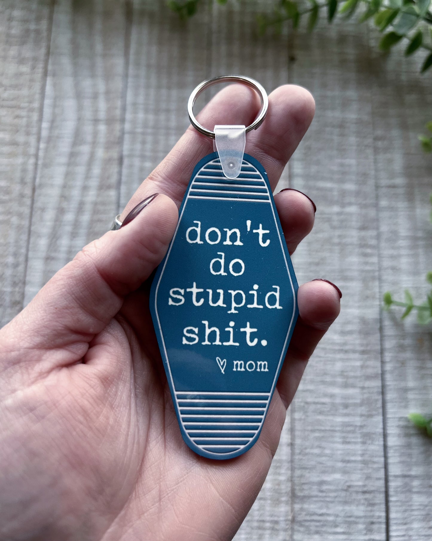 Don't Do Stupid Shit Mom | Keychain