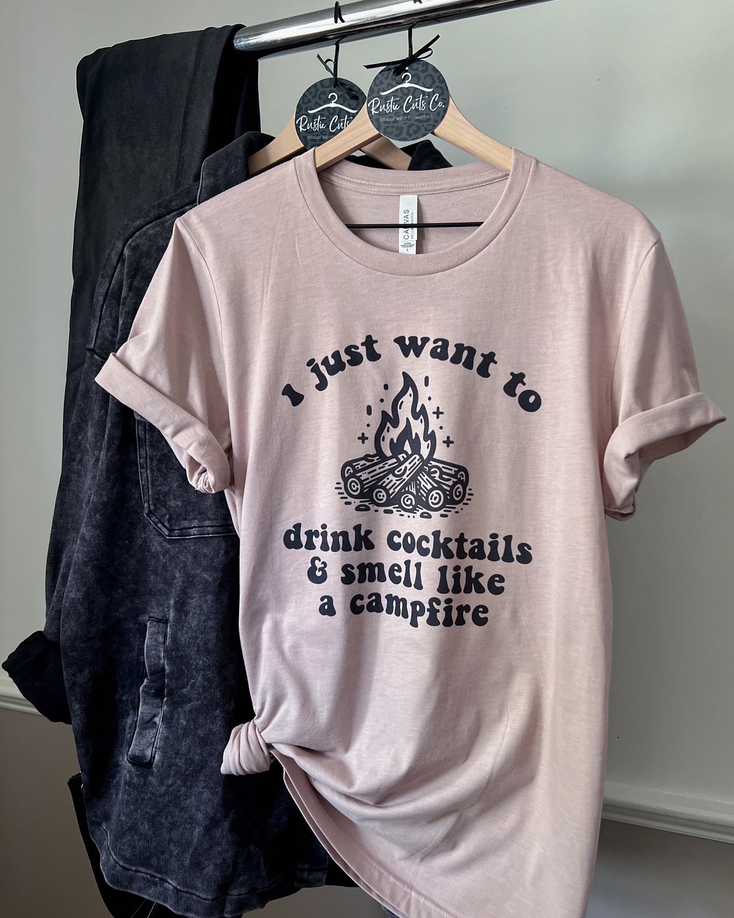 I just want to drink cocktails & smell like a campfire | t-shirt