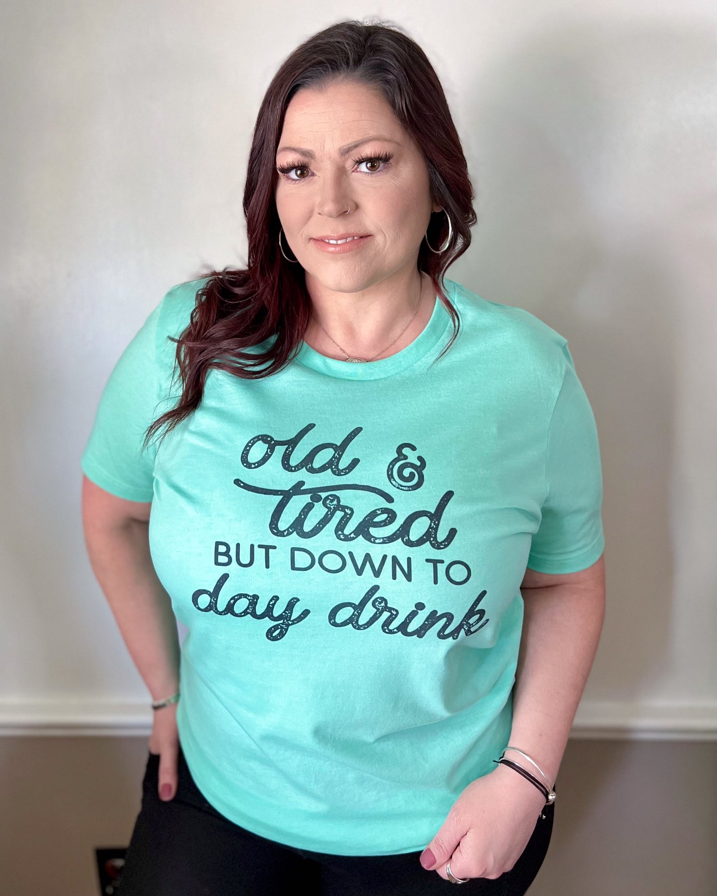 old and tired but down to day drink | t-shirt