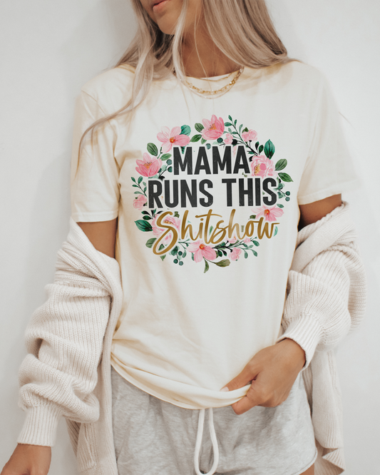 mama runs this shitshow | t-shirt