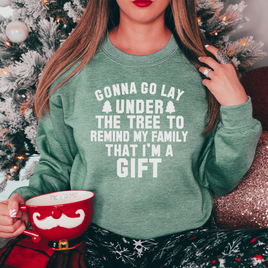 gonna go lay under the tree to remind my family I'm a gift | sweatshirt