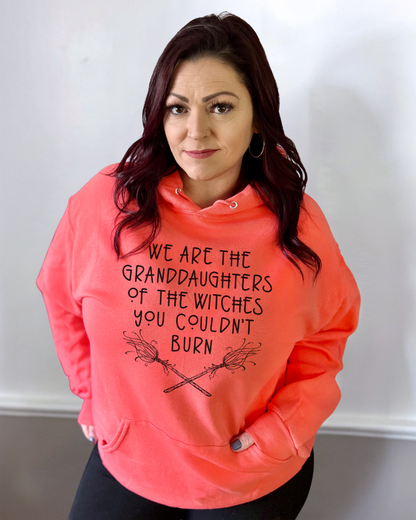 we're the granddaughters of the witches you couldn't burn | hooded sweatshirt