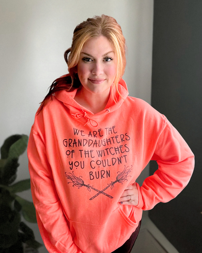 we're the granddaughters of the witches you couldn't burn | hooded sweatshirt