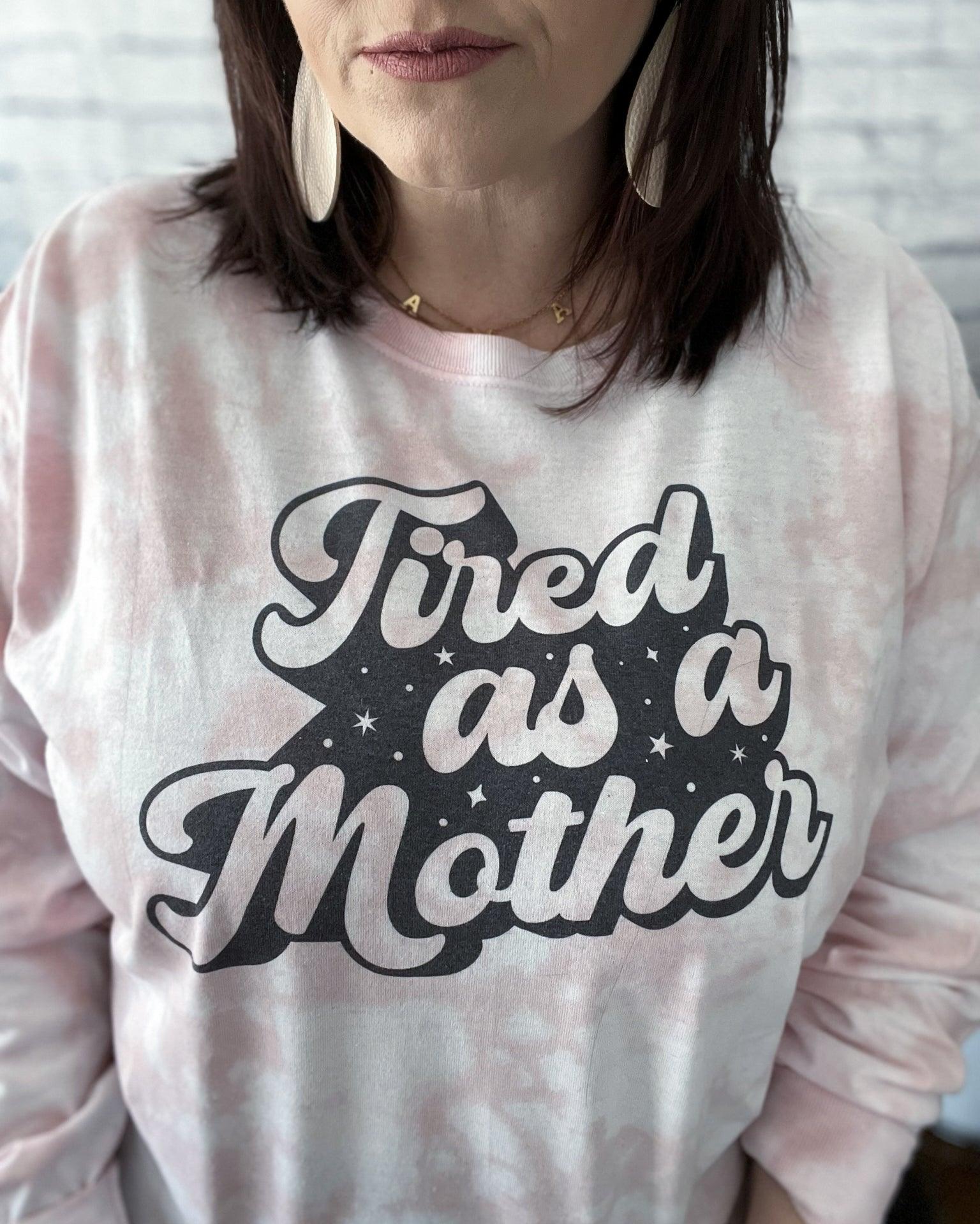 Tired As A Mother - Women's shirts -  Rustic Cuts